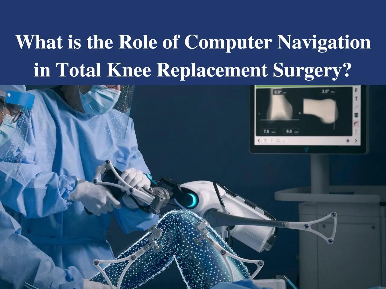 What is the Role of Computer Navigation in Total Knee