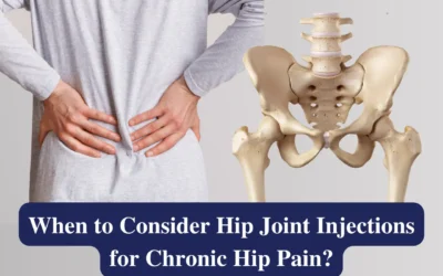 When to Consider Hip Joint Injections for Chronic Hip Pain?