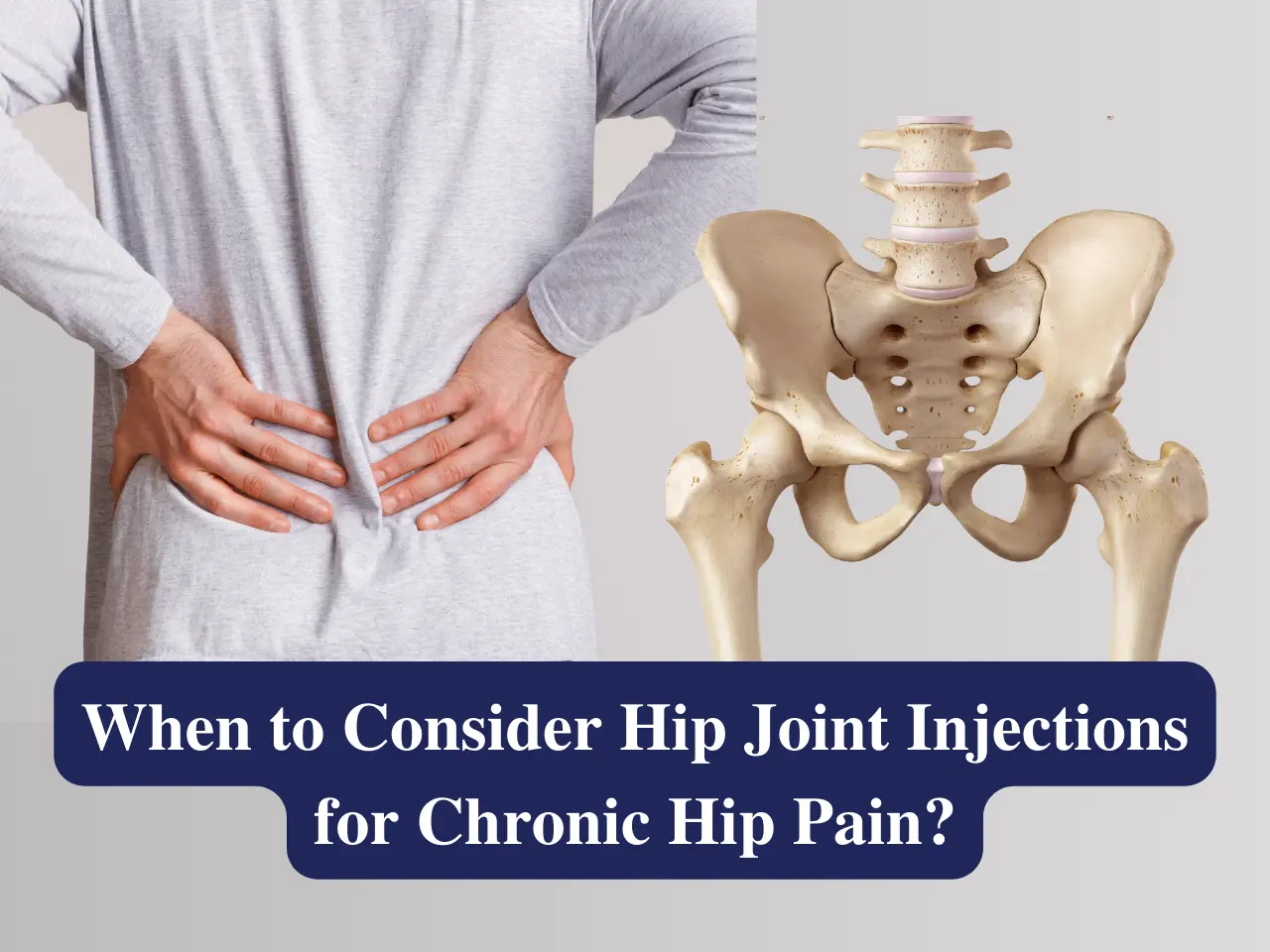 Hip Joint Injections for Chronic Hip Pain