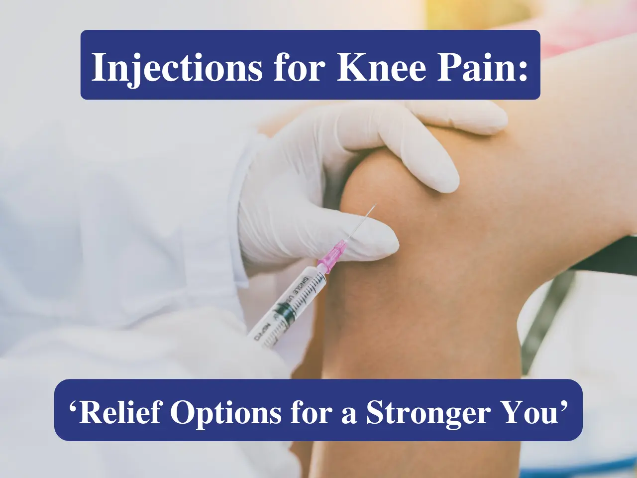 Injections for Knee Pain Relief