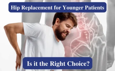 Hip Replacement for Younger Patients